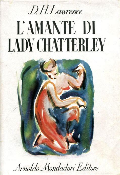 La Storia Di Lady Chatterley La Rilettura Erotica Del Celebre Romanzo Di David Herbert Lawrence