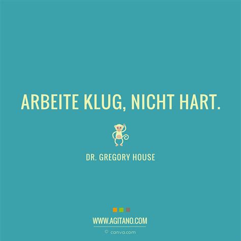 Negative feedback is better than none. Dr. Gregory House: Arbeite klug, nicht ... - AGITANO