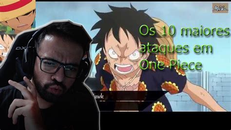 React Top 10 The Best Of The Luffy Attacks In One Piece Top 10 Ataques