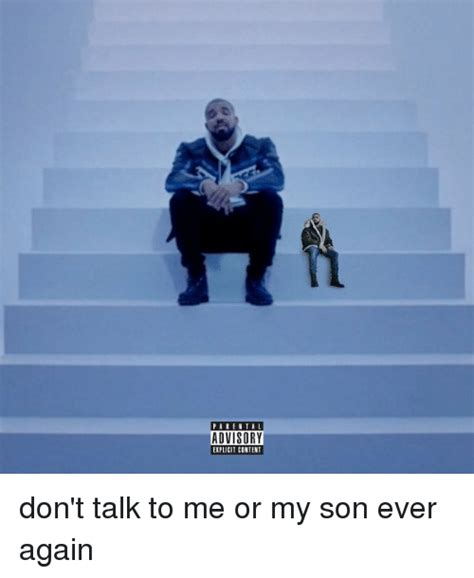 Dont Talk To Me Or My Son Ever Again Irl Meme On Meme