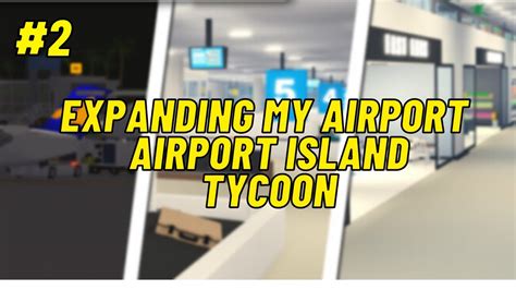 Expanding My Airport In Roblox Airport Island Tycoon Youtube