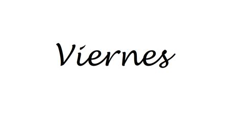 How To Say Friday In Spanish Viernes Days Of The Week