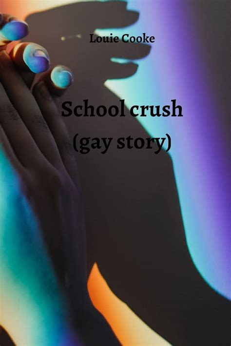 School Crush Gay Story By Louie Cooke Goodreads