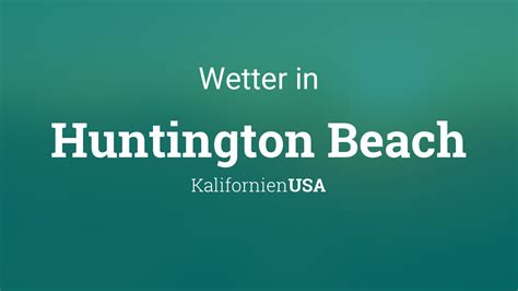 Newport beach protzt mit umwerfenden jachten, huntington beach bietet legendäre surfreviere, und costa mesa lockt mit einkaufsmöglichkeiten der spitzenklasse. Wetter Huntington Beach, Kalifornien, USA heute und morgen