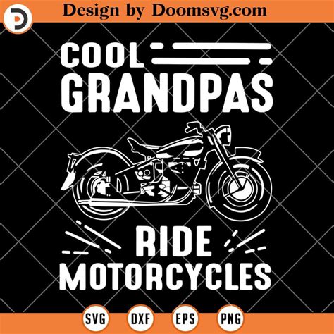 Cool Grandpas Ride Motorcycles Svg Biker Grandpa Svg Doomsvg