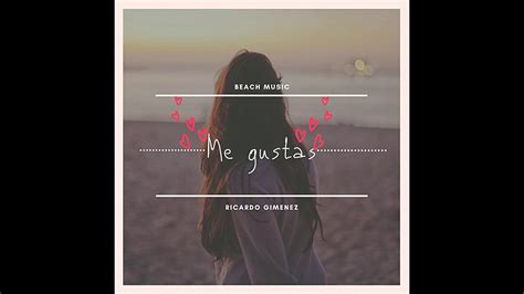 Ricardo Gimenez Me Gustas Official Audio Youtube