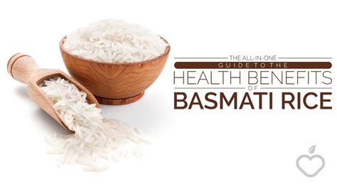 The All In One Guide To The Health Benefits Of Basmati Rice Positive