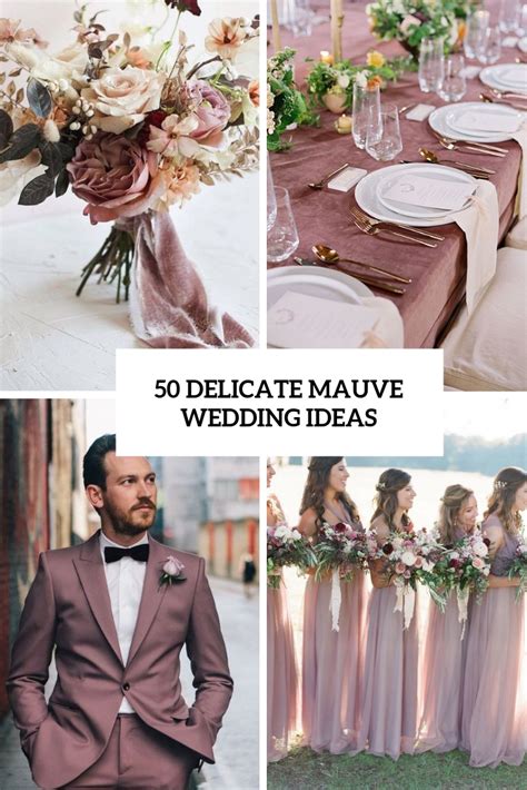 50 Delicate Mauve Wedding Ideas Weddingomania