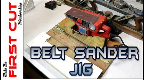 Belt Sander Jig YouTube