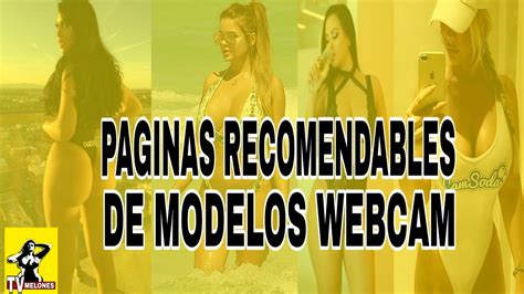 Paginas Recomendables De Modelos Webcam Youtube