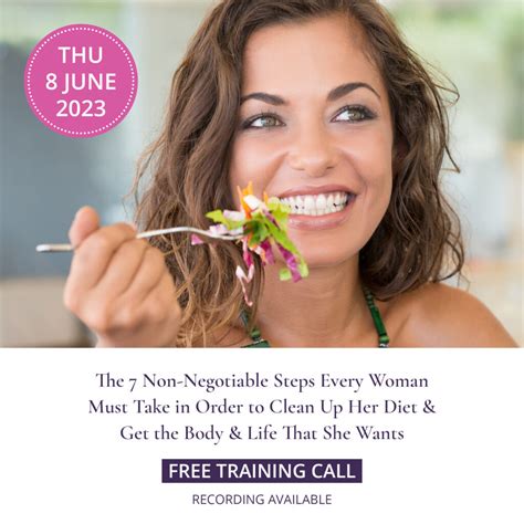 webinar the 7 non negotiable steps every woman must take to clean up her diet and get the body