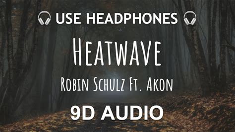 Robin Schulz Feat Akon Heatwave 9d Bilateral Audio 🎧 Youtube