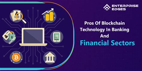 Top 8 Advantages Of Blockchain Technology In Banking And Financial Sectors
