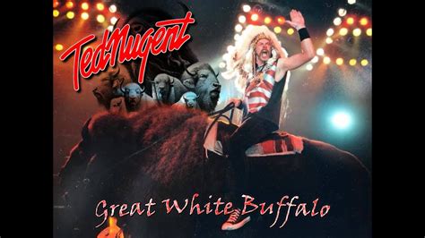 Ted Nugent Great White Buffalo Unreleased Studio Version Youtube