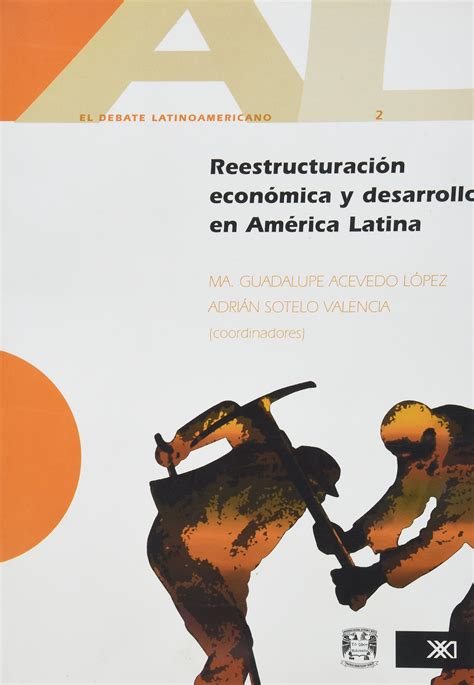 Reestructuracion Economica Y Desarrollo En America Latina By Adrian