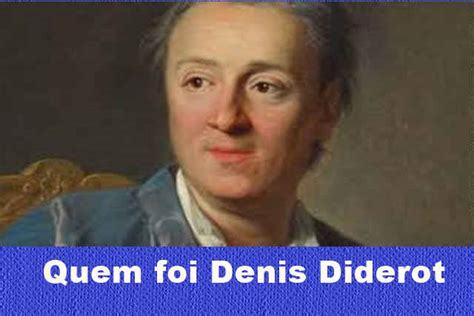 Quem Foi Denis Diderot Biografia Pensamento Obras E Frases