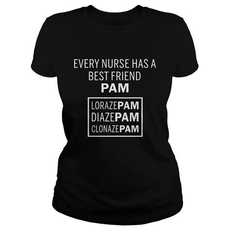 Best gift for a nurse friend. Every Nurse Has A Best Friend Pam shirt, ladies tee, long ...