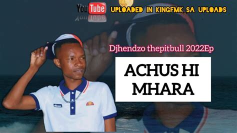 Dj Hendzo Thepitbull Achus Hi Mbhara New Hit 2022 Youtube