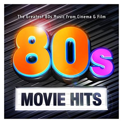 80 s movie hits the greatest 80s music from cinema and film von various artists bei amazon music