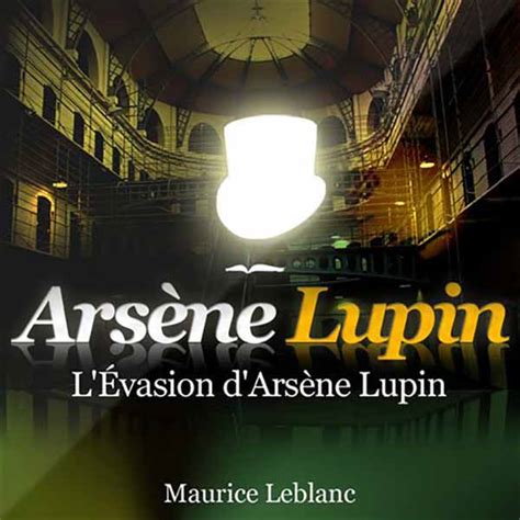 Arsène Lupin : L'évasion d'Arsène Lupin Livre audio - Maurice Leblanc