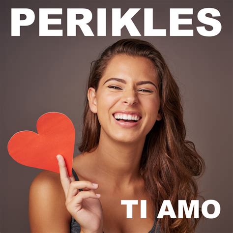 Ti Amo Song And Lyrics By Perikles Spotify