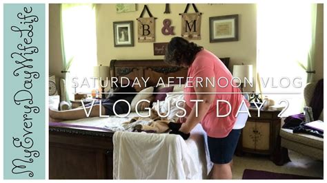 🌺vlogust Day 2 Saturday Afternoon Chores 🌺 Youtube