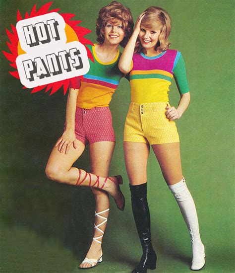 Hot Pants 1971 Memorable 1970s Fashion Trends Glamour Daze