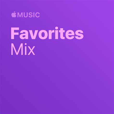 Favorites Mix On Apple Music Apple Music Music Cover Photos Itunes