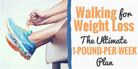 Walking For Weight Loss The Ultimate Guide To Walking Off Those Pounds