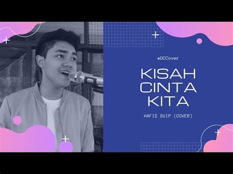 Single terbaru daripada penyanyi solo lelaki terbaik malaysia yang telah memenangi sejumlah 31 anugerah termasuk anugerah aim 2013 untuk kategori. Kisah Cinta Kita - Danial Chuer (Hafiz Suip Cover) - YouTube