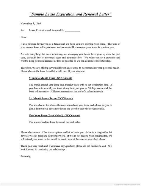 A landlord may want the tenant to renew the lease because he or she has always paid the rent on time, kept the property in good condition and been good tenants in general. Sample Printable sample lease expiration and renewal ...