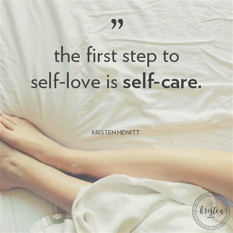 The First Step To Self Love Is Self Care Kristen Hewitt