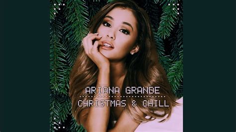 Ariana Grande Christmas And Chill ~ Full Album ~ [2015] Official Youtube