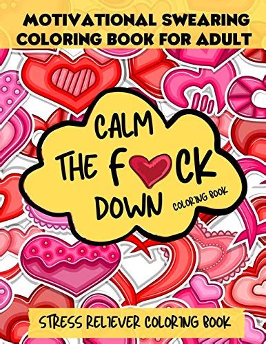 Calm The Fck Down Coloring Book Motivational Swearing Coloring Book