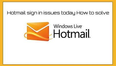 Hotmail Sign In Issues Today How To Solve 2021 T Developers