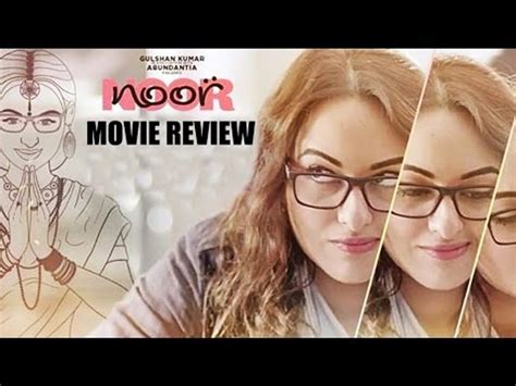 Noor Full Movie Review Sonakshi Sinha Kanan Gill Video Dailymotion