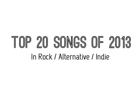 Top 20 Best Songs Of 2013 Music Trajectory