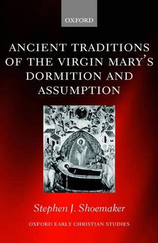 Ancient Traditions Of The Virgin Mary S Dormition And Assumption