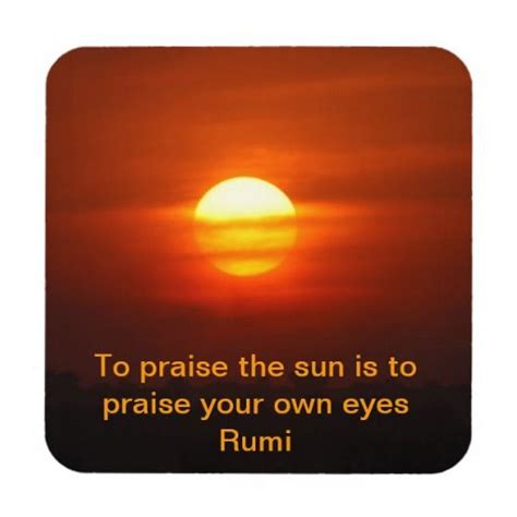 Rumi Praise the sun Drink Coaster | Praise the sun, Drink coasters, Praise