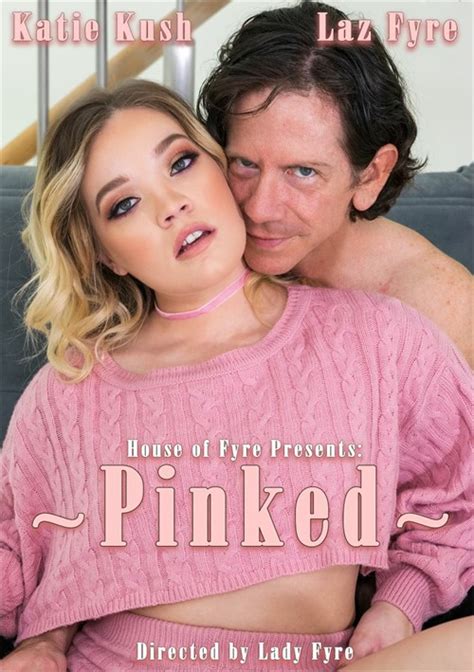 Pinked Katie Kush House Of Fyre Unlimited Streaming At Adult Dvd