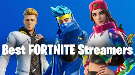 Top Fortnite Streamers → The Most Watched Streamers In 2022
