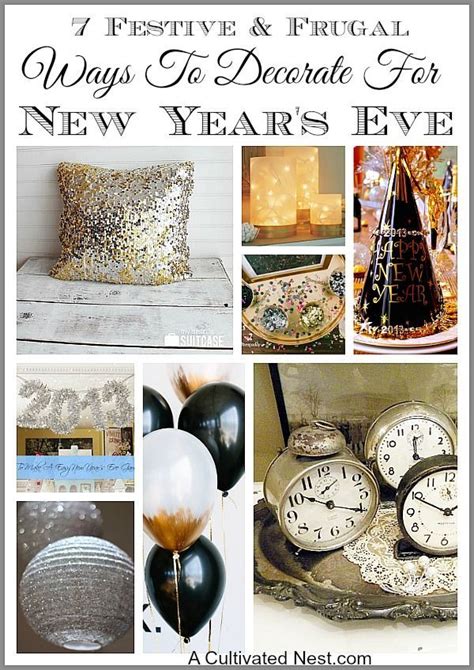 7 Frugal Ways To Decorate For New Years Eve New Years Eve Decorations