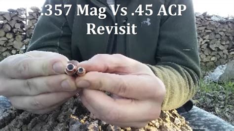 357 Mag Vs 45 Acp Revisit Youtube