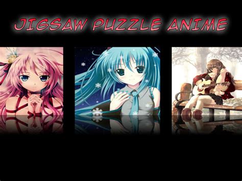 Anime jigsaw puzzles is a fun puzzle game with amazing anime graphics.tap to play. Download Jigsaw Puzzle Anime for PC