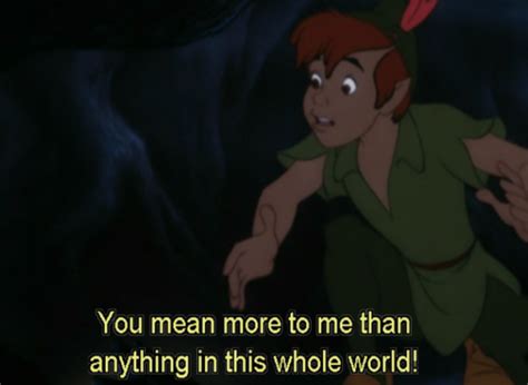 Official movie trailer of <you mean the world to me>: Peter Pan: Don't you understand, Tink? You mean more to me ...