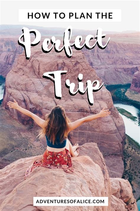 The Ultimate Trip Planning Guide How To Plan The Perfect Trip And The