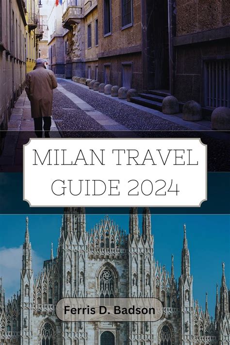 Milan Travel Guide 2024: Discovering the City’s Prolific History