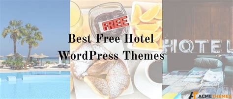Best Free Hotel Wordpress Themes Acme Themes Blog