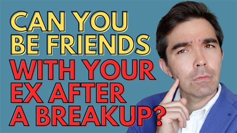 Can You Be Friends With Your Ex After A Breakup Youtube