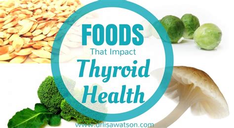 Foods That Impact Thyroid Health Dr Lisa Watson